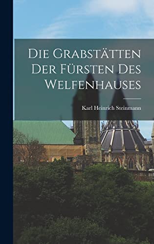 Stock image for Die Grabstatten der Fursten des Welfenhauses for sale by THE SAINT BOOKSTORE