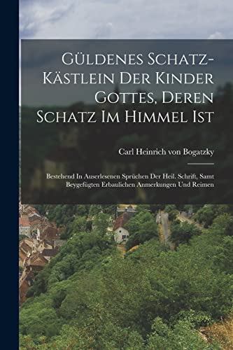 Stock image for G?ldenes Schatz-k?stlein Der Kinder Gottes, Deren Schatz Im Himmel Ist for sale by PBShop.store US