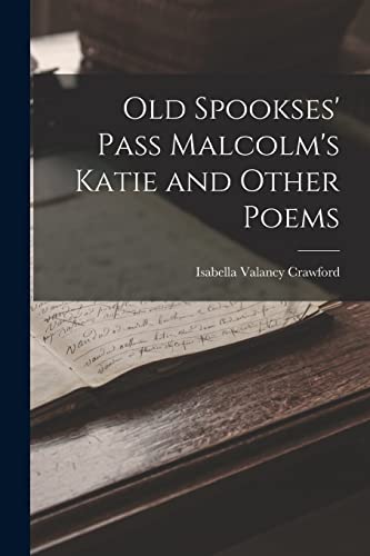 Imagen de archivo de Old Spookses' Pass Malcolm's Katie and Other Poems a la venta por THE SAINT BOOKSTORE