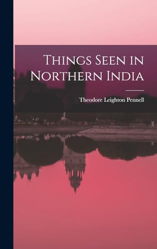 Beispielbild fr Things Seen in Northern India zum Verkauf von THE SAINT BOOKSTORE