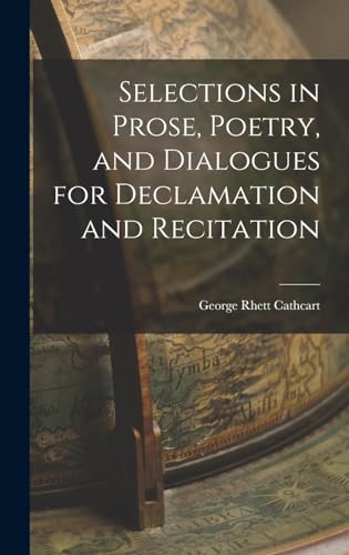 Stock image for Selections in Prose, Poetry, and Dialogues for Declamation and Recitation for sale by THE SAINT BOOKSTORE