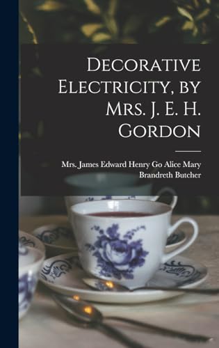 Stock image for Decorative Electricity, by Mrs. J. E. H. Gordon for sale by THE SAINT BOOKSTORE
