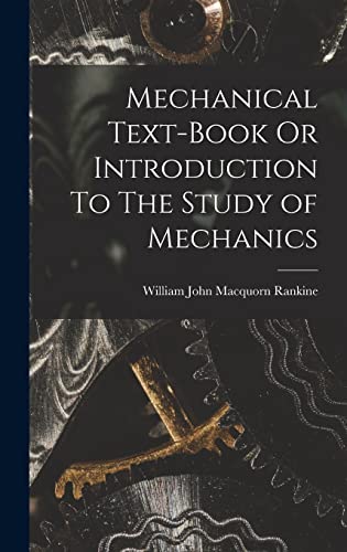 Beispielbild fr Mechanical Text-Book Or Introduction To The Study of Mechanics zum Verkauf von Ria Christie Collections