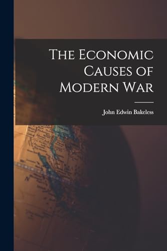 Stock image for The Economic Causes of Modern War for sale by THE SAINT BOOKSTORE