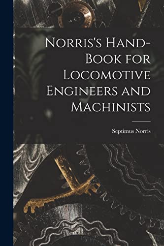 9781018225715: Norris's Hand-book for Locomotive Engineers and Machinists