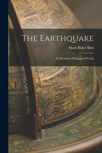 Imagen de archivo de The Earthquake: In Memory of Departed Worth a la venta por THE SAINT BOOKSTORE