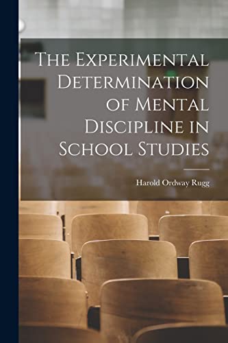 Stock image for The Experimental Determination of Mental Discipline in School Studies for sale by THE SAINT BOOKSTORE