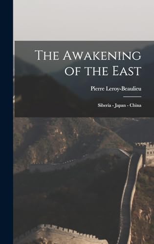 Beispielbild fr The Awakening of the East: Siberia - Japan - China zum Verkauf von THE SAINT BOOKSTORE
