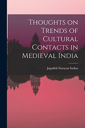 Stock image for Thoughts on Trends of Cultural Contacts in Medieval India for sale by California Books