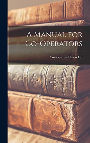 Stock image for A Manual for Co-Operators for sale by PBShop.store US