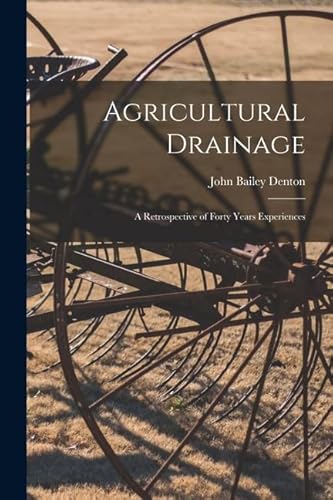 Imagen de archivo de Agricultural Drainage: A Retrospective of Forty Years Experiences a la venta por THE SAINT BOOKSTORE