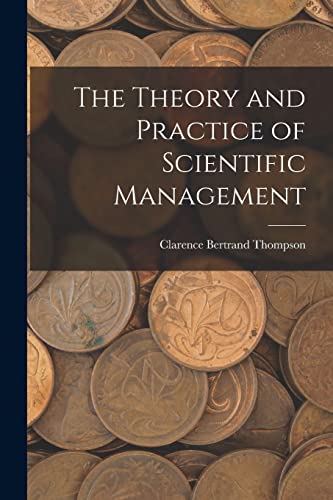 Imagen de archivo de The Theory and Practice of Scientific Management a la venta por THE SAINT BOOKSTORE