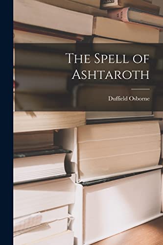 Imagen de archivo de The Spell of Ashtaroth a la venta por THE SAINT BOOKSTORE