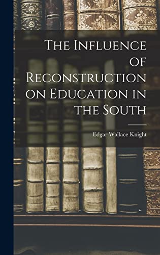 Stock image for The Influence of Reconstruction on Education in the South for sale by THE SAINT BOOKSTORE