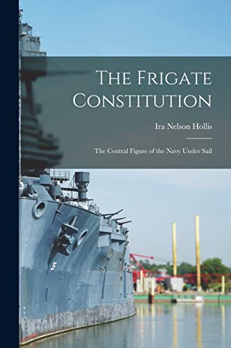 Beispielbild fr The Frigate Constitution zum Verkauf von PBShop.store US