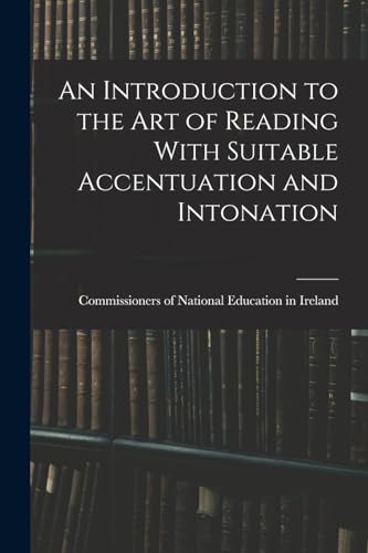 Stock image for An Introduction to the Art of Reading With Suitable Accentuation and Intonation for sale by THE SAINT BOOKSTORE