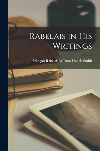 Imagen de archivo de Rabelais in His Writings a la venta por THE SAINT BOOKSTORE