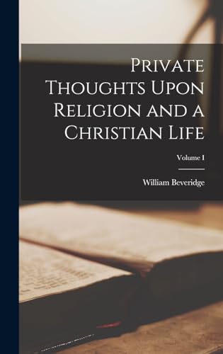 Stock image for Private Thoughts Upon Religion and a Christian Life; Volume I for sale by PBShop.store US