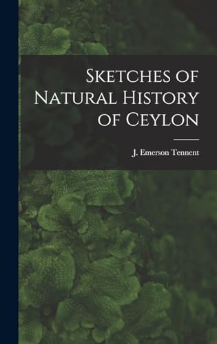 Imagen de archivo de Sketches of Natural History of Ceylon a la venta por THE SAINT BOOKSTORE