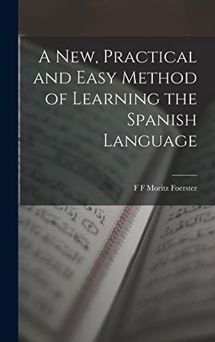 Imagen de archivo de A New, Practical and Easy Method of Learning the Spanish Language a la venta por THE SAINT BOOKSTORE