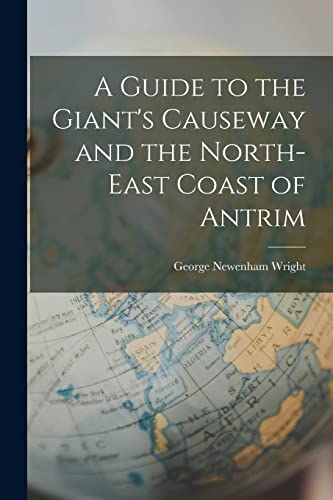 Imagen de archivo de A Guide to the Giant's Causeway and the North-East Coast of Antrim a la venta por GreatBookPrices