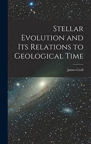 Imagen de archivo de Stellar Evolution and Its Relations to Geological Time a la venta por THE SAINT BOOKSTORE