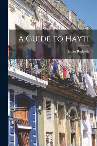 Imagen de archivo de A Guide to Hayti a la venta por THE SAINT BOOKSTORE