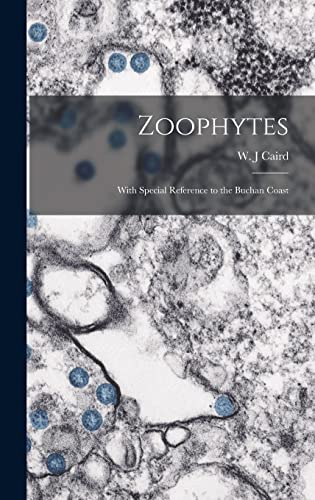 Stock image for Zoophytes: With Special Reference to the Buchan Coast for sale by THE SAINT BOOKSTORE