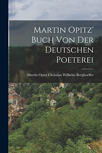 Stock image for Martin Opitz' Buch von der Deutschen Poeterei for sale by THE SAINT BOOKSTORE
