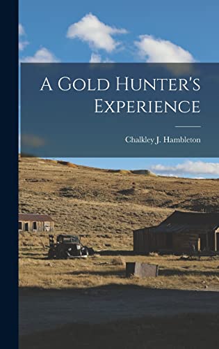 Beispielbild fr A Gold Hunter's Experience zum Verkauf von GreatBookPrices