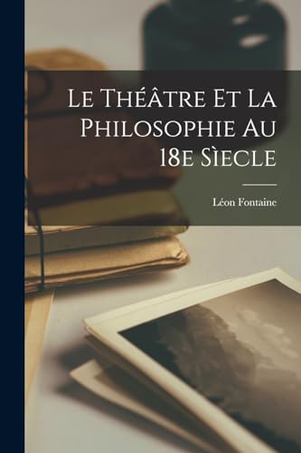 Stock image for Le Theatre et la Philosophie au 18e Siecle for sale by THE SAINT BOOKSTORE