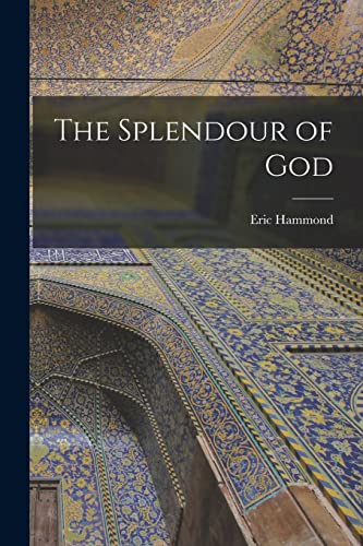Beispielbild fr The Splendour of God zum Verkauf von THE SAINT BOOKSTORE