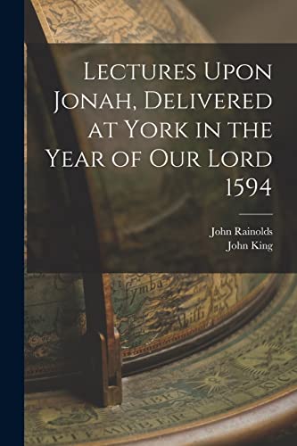 Imagen de archivo de Lectures Upon Jonah, Delivered at York in the Year of Our Lord 1594 a la venta por NEWBOOKSHOP