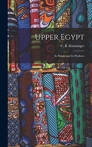 Stock image for Upper Egypt: Its People and Its Products for sale by THE SAINT BOOKSTORE