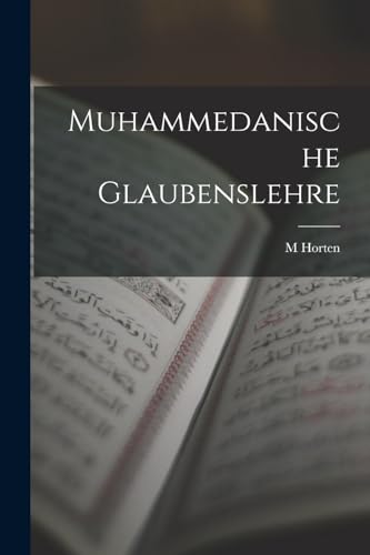 Stock image for Muhammedanische Glaubenslehre for sale by THE SAINT BOOKSTORE