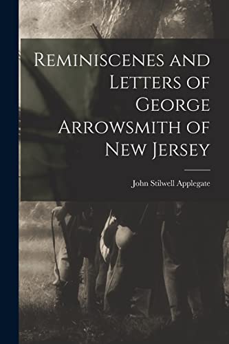 9781018311258: Reminiscenes and Letters of George Arrowsmith of New Jersey