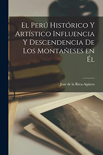 Imagen de archivo de EL PER HISTRICO Y ARTSTICO INFLUENCIA Y DESCENDENCIA DE LOS MONTAESES EN L. a la venta por KALAMO LIBROS, S.L.