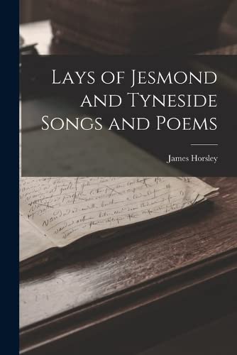 Stock image for Lays of Jesmond and Tyneside Songs and Poems for sale by THE SAINT BOOKSTORE