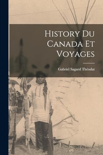 Stock image for History du Canada et Voyages for sale by PBShop.store US