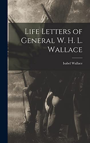 Stock image for Life Letters of General W. H. L. Wallace for sale by GreatBookPrices