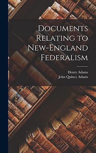 Stock image for Documents Relating to New-England Federalism for sale by GreatBookPrices