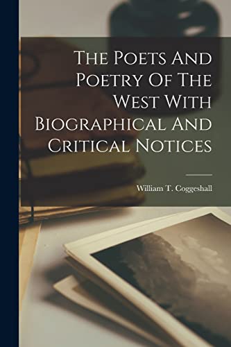 Stock image for The Poets And Poetry Of The West With Biographical And Critical Notices for sale by Chiron Media