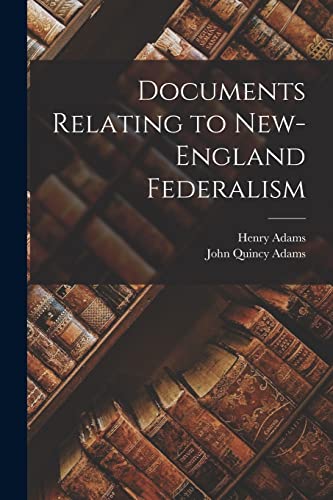 Stock image for Documents Relating to New-England Federalism for sale by GreatBookPrices
