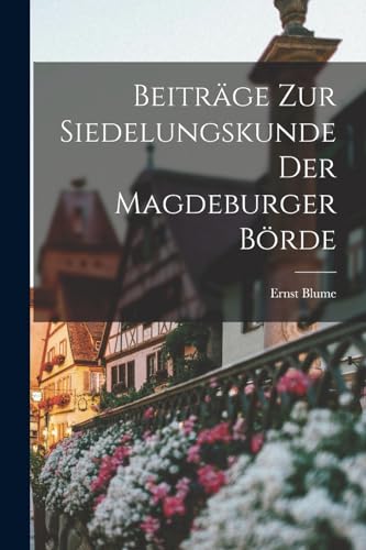 Stock image for Beitrage Zur Siedelungskunde Der Magdeburger Boerde for sale by THE SAINT BOOKSTORE