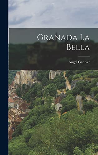 Imagen de archivo de GRANADA LA BELLA. a la venta por KALAMO LIBROS, S.L.