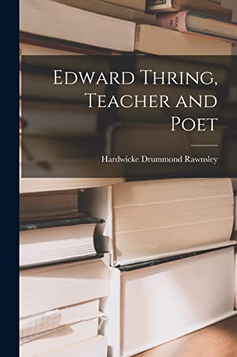 Stock image for Edward Thring, Teacher and Poet for sale by THE SAINT BOOKSTORE