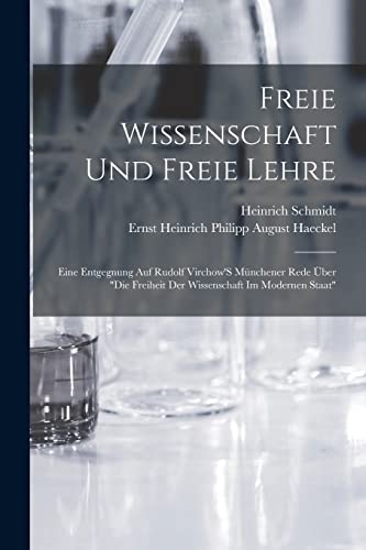 Imagen de archivo de Freie Wissenschaft Und Freie Lehre: Eine Entgegnung Auf Rudolf Virchow'S Mnchener Rede ber "Die Freiheit Der Wissenschaft Im Modernen Staat" -Language: german a la venta por GreatBookPrices