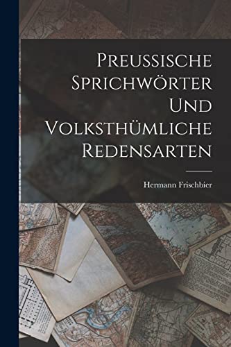 Beispielbild fr Preussische Sprichwoerter und volksthumliche Redensarten zum Verkauf von THE SAINT BOOKSTORE