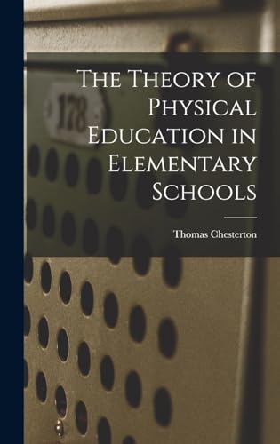 Stock image for The Theory of Physical Education in Elementary Schools for sale by ThriftBooks-Dallas