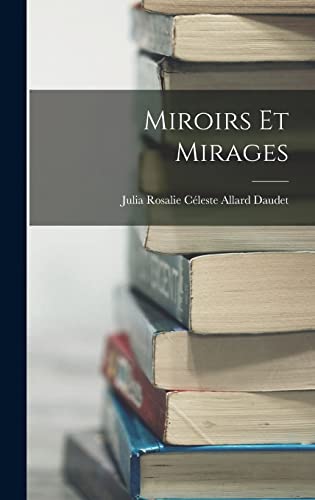 9781018343457: Miroirs Et Mirages